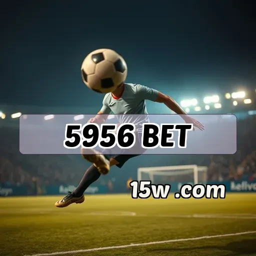 5956 bet: Benefícios Imperdíveis da Seção VIP para Jogadores Exclusivos